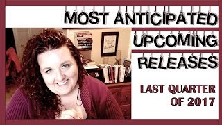 Most Anticipated Releases | End of 2017