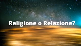 Religione o Relazione?