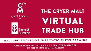 Cryer Malt Virtual Trade Hub: Malt Specifications and the Implications for Brewing