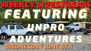 🔴 LIVE: SPECIAL GUEST!  Featuring Unpro Adventures! Wednesday June 8th