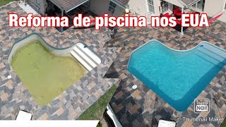 Reforma de piscina EUA 🇺🇸