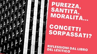 Purezza, santità, moralità. Concetti sorpassati?