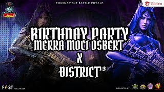 [MATCHDAY] BIRTHDAY PARTY MERRA MOCI OSBERT X DISTRIC¹³ - SQUAD BR TOURNAMENT | CoD®️: Mobile