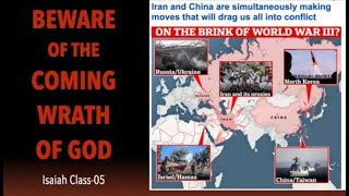 WORLD WAR 3 IS SHAPING UP--BEWARE OF THE COMING WRATH OF GOD (ISA-05)