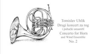 Tomislav Uhlik: Concerto for Horn and Wind Ensemble No. 2