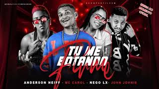 🔔ANDERSON NEIFF - MC CAROL - NEGO LX - JOHN JOHNIS - TU ME BOTANDO FIRME