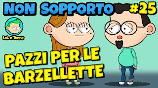 😁 TUTTI PAZZI PER LE BARZELLETTE 25, SE C'È UNA COSA CHE NON SOPPORTO,