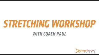 Stretching Workshop with Coach Paul | Orangetheory Fitness Nottingham