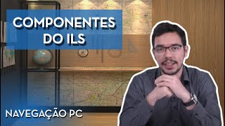 COMPONENTES DO ILS - PC/IFR NAVEGAÇÃO