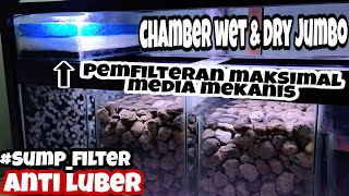 Cara Membuatan Chamber Wet & Dry Jumbo untuk Sump filter || Memaksimalkan media filter mekanis.