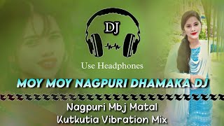 Toy Moy Moy Moy Nagpuri Dj Song || Nagpuri Mbj Kutkutia Matal Vibration Mix ll Dencer Remix Zone