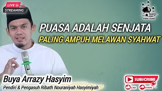 Buya arrazy hasyim - Puasa adalah senjata melawan syahwat