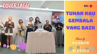 Tuhan Kau Gembala Yang Baik | Cover by Rainbow_Blessed