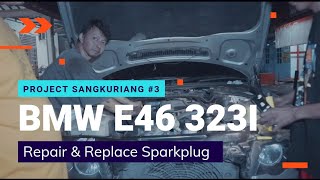 Project Sangkuriang #3 BMW E46 323i Tahun 2000 Repair And Replace Sparkplug, Oil Radiator #BIMMERS