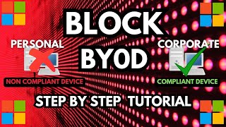 Block Personal BYOD Bring Your Own Device NonCompliant Devices  Conditional Access Intune Autopilot