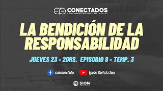 CONECTADOS - La bendición de la responsabilidad - TEMPORADA #3 Episodio VIII