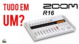 Zoom R16 - Tudo em um, será?