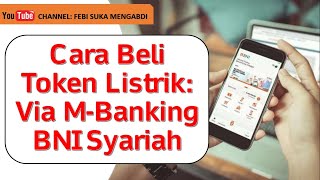 Cara Beli Token Listrik Via M Banking BNI Syariah (PLN Prepaid)