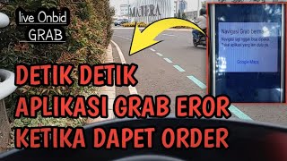 LIVE ONBID GRAB, DETIK DETIK APLIKASI GRAB EROR KETIKA DAPET ORDER