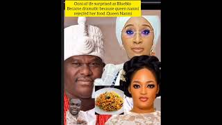 ooni of ife surprised as Blueblo became dramatic because queen naomi rejeçtèd her food. Queen naomi