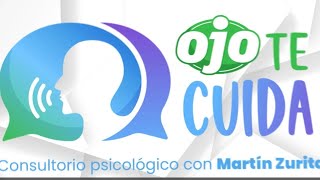 #OJOTECUIDA 👨‍⚕ Consultorio psicológico con Martín Zurita 👨‍⚕