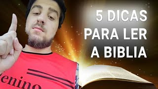 5 Dicas para ler a biblia