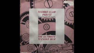 TECHNO-CLUB PART.II - THE ULTIMATE TECHNO MIX A-1 (1990)