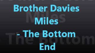 Brother Davies Miles - The Bottom End