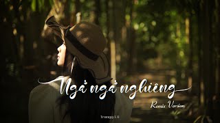 Trungg I.U - NGẢ NGẢ NGHIÊNG (Remix Version) - Official Lyric Video