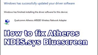 How to fix Atheros NDIS.sys Bluescreen