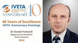 IVETA 40th Anniversary - Special Address by Dr David Fretwell, Regional Vice-President North America