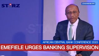 Emefiele Urges Banking Supervision Vigilance