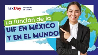 La función de la UIF en México y en el mundo -TaxDay