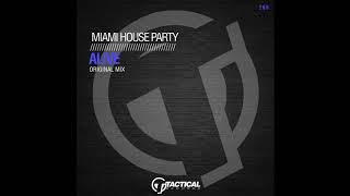 Miami House Party - Alive (Original Mix)