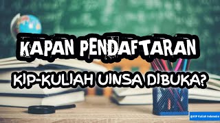 JADWAL PENDAFTARAN KIP-KULIAH UINSA PART | 1