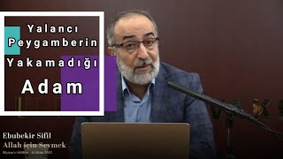 Ateşin Yakmadığı Adam! - Ebubekir Sifil Hoca