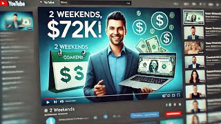 How to Make $72,000 in 2 Weekends with High-Ticket Sales on YouTube!