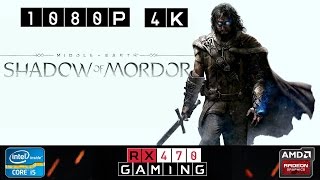 RX 470 | Middle Earth: Shadow of Mordor | 1080p | 4K | Very High/Maxed out