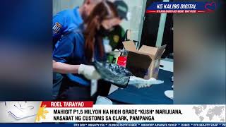 MAHIGIT P1.5 MILYON NA HIGH GRADE "KUSH" MARIJUANA, NASABAT NG CUSTOMS SA CLARK, PAMPANGA