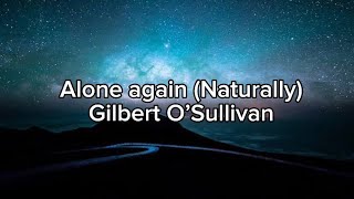 ALONE AGAIN(NATURALLY)-GILBERT O’SULLIVAN