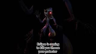 Eclipse is coming to kill you Choose your protector