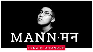 Mann | मन - Tenzin Dhondup