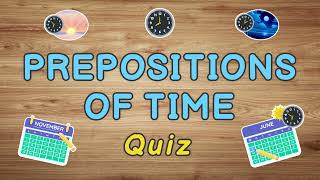 Prepositions of time quiz in English