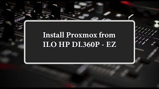 Install Proxmox from ILO HP DL360P