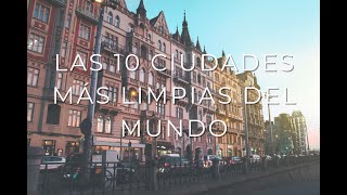 Las 10 ciudades más limpias del mundo