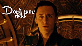 Loki || Don't Worry Child