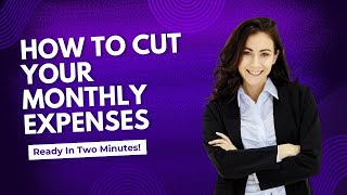 How to Cut Your Monthly Expenses