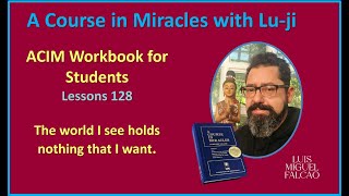 Lu-ji - ACIM Workbook Lessons 128