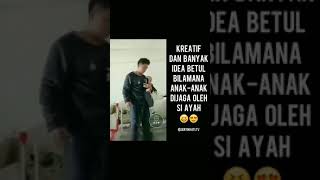 AYAH KREATIF. AYAH SAYANG ANAK...