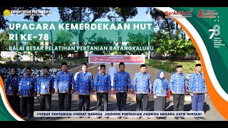 UPACARA KEMERDEKAAN HUT RI KE-78 DI BBPP BATANGKALUKU